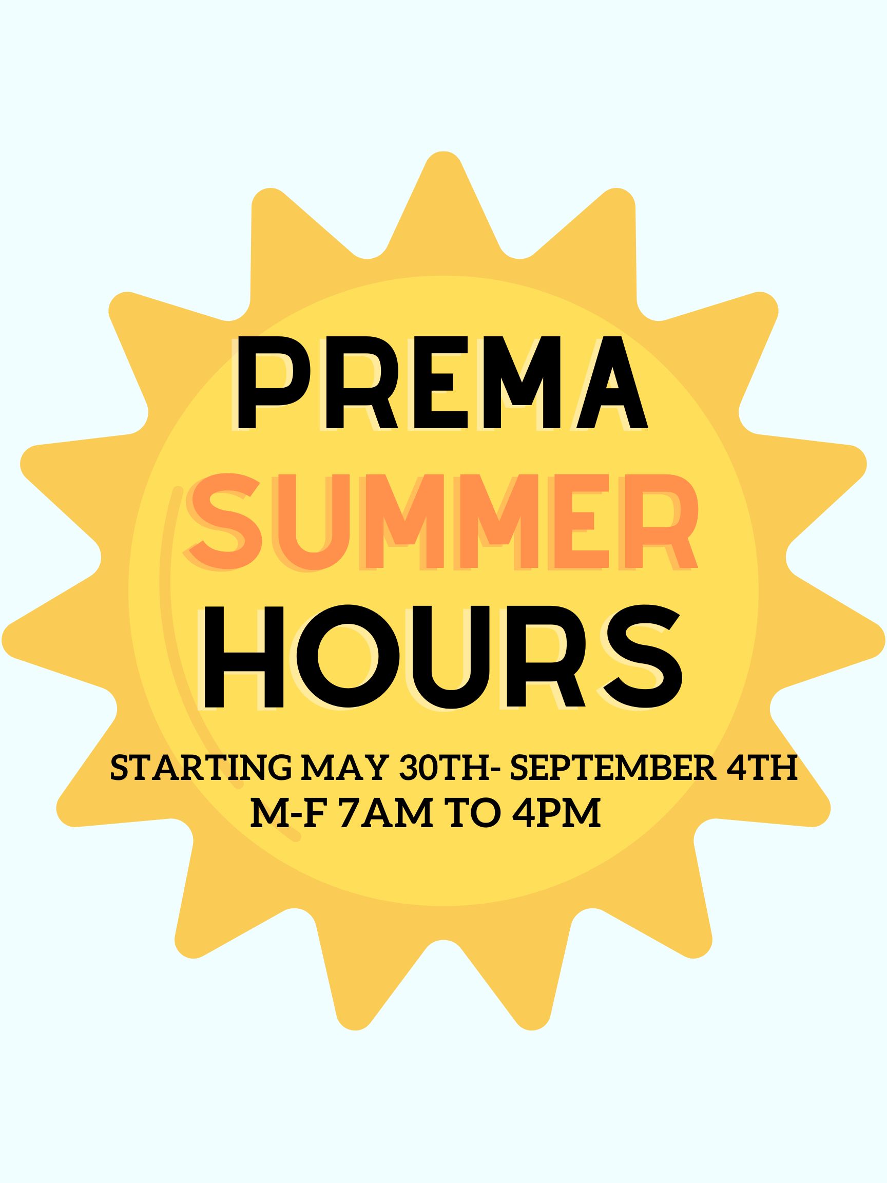 PREMA Summer Hours of Operation